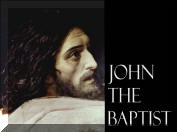 John the Baptist PowerPoint Message